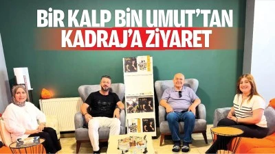 Bir Kalp Bin Umut&rsquo;tan Kadraj&rsquo;a ziyaret&hellip;