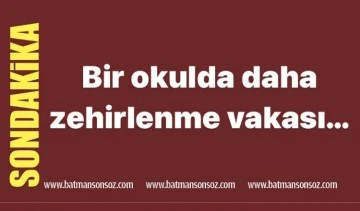 Bir okulda daha zehirlenme vakası&hellip;