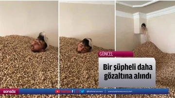 Bir ş&uuml;pheli daha g&ouml;zaltına alındı