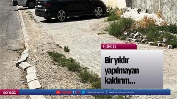 Bir yıldır yapılmayan kaldırım&hellip;