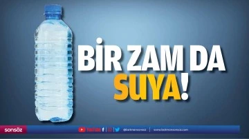Bir zam da suya!