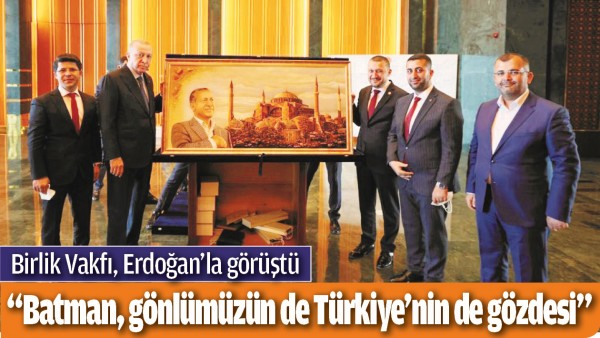 BİRLİK VAKFI, ERDOĞAN&rsquo;LA G&Ouml;R&Uuml;ŞT&Uuml;