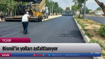 Bismil&rsquo;in yolları asfaltlanıyor