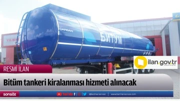 Bit&uuml;m tankeri kiralanması hizmeti alınacak