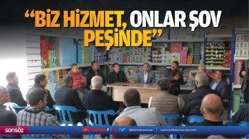 &ldquo;Biz hizmet, onlar şov peşinde&rdquo;