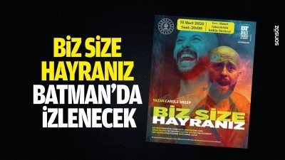 Biz Size Hayranız, Batman&rsquo;da izlenecek