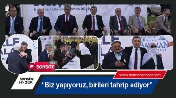 &ldquo;Biz yapıyoruz, birileri tahrip ediyor&rdquo;