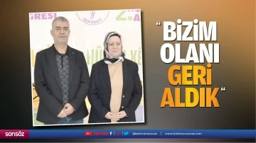 &ldquo;Bizim olanı geri aldık&rdquo;
