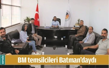 BM TEMSİLCİLERİ BATMAN&rsquo;DAYDI