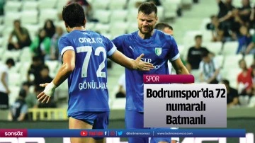 Bodrumspor&rsquo;da 72 numaralı Batmanlı
