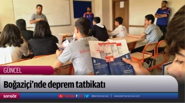 Boğazi&ccedil;i&rsquo;nde deprem tatbikatı