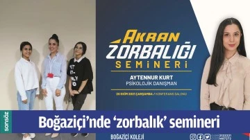 BOĞAZİ&Ccedil;İ&rsquo;NDE &lsquo;ZORBALIK&rsquo; SEMİNERİ