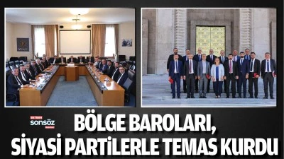 B&ouml;lge Baroları, siyasi partilerle temas kurdu