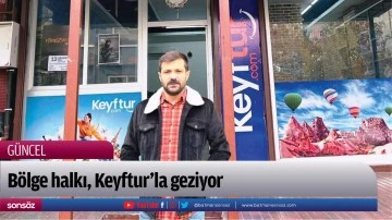 B&ouml;lge halkı, Keyftur&rsquo;la geziyor