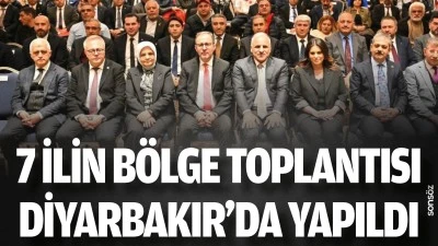B&ouml;lge toplantısı Diyarbakır&rsquo;da yapıldı
