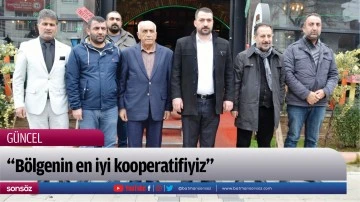 &ldquo;B&ouml;lgenin en iyi kooperatifiyiz&rdquo;