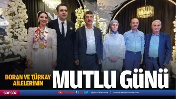 Boran ve T&uuml;rkay ailelerinin mutlu g&uuml;n&uuml;