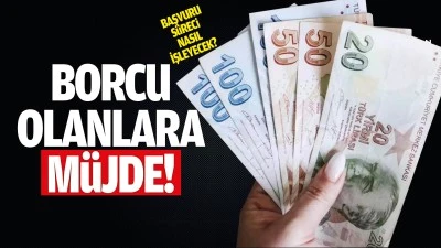 Borcu olanlara m&uuml;jde!