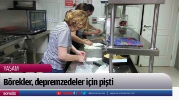 B&ouml;rekler, depremzedeler i&ccedil;in pişti