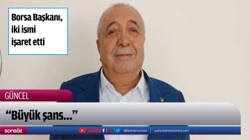 Borsa Başkanı, iki ismi işaret etti; &ldquo;B&uuml;y&uuml;k şans&hellip;&rdquo;