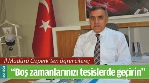 &ldquo;BOŞ ZAMANLARINIZI TESİSLERDE GE&Ccedil;İRİN&rdquo;