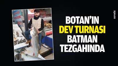 Botan&rsquo;ın dev turnası Batman tezgahında