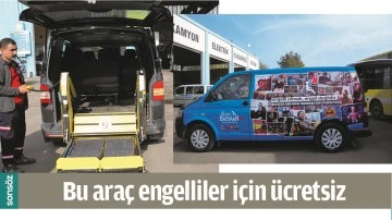 BU ARA&Ccedil; ENGELLİLER İ&Ccedil;İN &Uuml;CRETSİZ