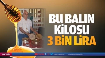 Bu balın kilosu 3 bin lira&hellip;