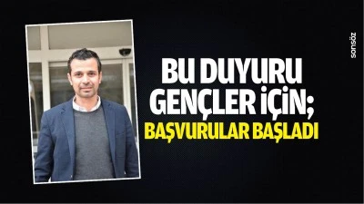 Bu duyuru, gen&ccedil;ler i&ccedil;in; Başvurular başladı