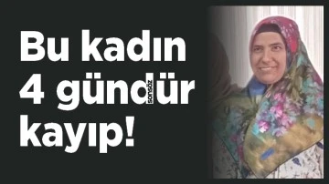 Bu kadın 4 g&uuml;nd&uuml;r kayıp!