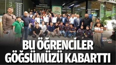 Bu &ouml;ğrenciler g&ouml;ğs&uuml;m&uuml;z&uuml; kabarttı