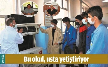 BU OKUL, USTA YETİŞTİRİYOR