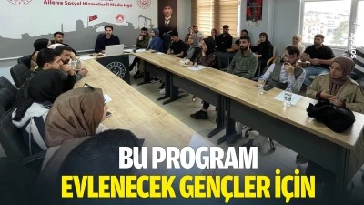 Bu program, evlenecek gen&ccedil;ler i&ccedil;in