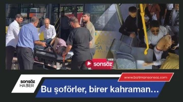 Bu şof&ouml;rler, birer kahraman&hellip;