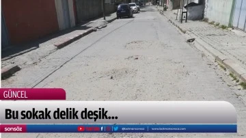 Bu sokak delik deşik&hellip;