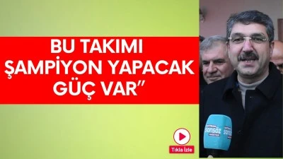 &ldquo;Bu Takımı Şampiyon Yapacak G&uuml;&ccedil; Var&rdquo;