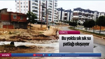Bu yolda sık sık su patlağı oluşuyor