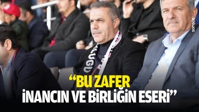 &ldquo;Bu zafer, inancın ve birliğin eseri&rdquo;