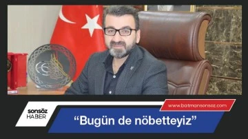 &ldquo;Bug&uuml;n de n&ouml;betteyiz&rdquo;