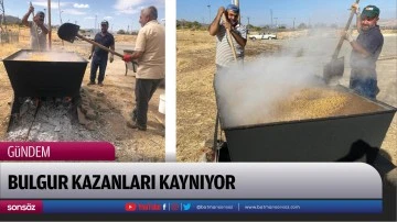 Bulgur kazanları kaynıyor