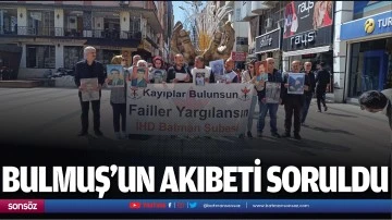 Bulmuş&rsquo;un akıbeti soruldu