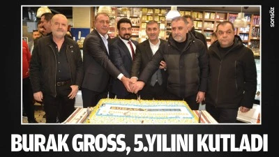 Burak Gross, 5.yılını kutladı