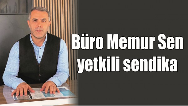 B&Uuml;RO MEMUR SEN YETKİLİ SENDİKA