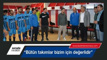 &ldquo;B&uuml;t&uuml;n takımlar bizim i&ccedil;in değerlidir&rdquo; 