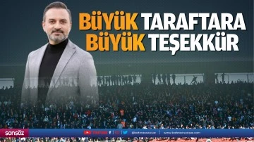 B&uuml;y&uuml;k taraftara b&uuml;y&uuml;k teşekk&uuml;r