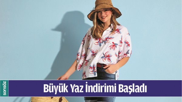 B&Uuml;Y&Uuml;K YAZ İNDİRİMİ BAŞLADI