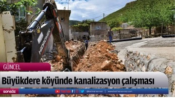 B&uuml;y&uuml;kdere k&ouml;y&uuml;nde kanalizasyon &ccedil;alışması