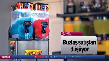 Buzlaş satışları d&uuml;ş&uuml;yor