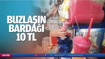 Buzlaşın bardağı 10 TL&hellip;