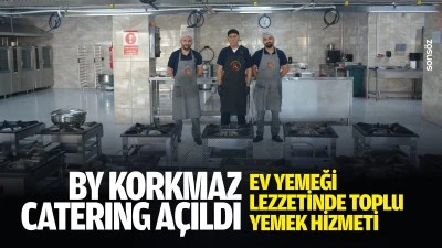 By Korkmaz Caterıng a&ccedil;ıldı: Ev yemeği lezzetinde toplu yemek hizmeti